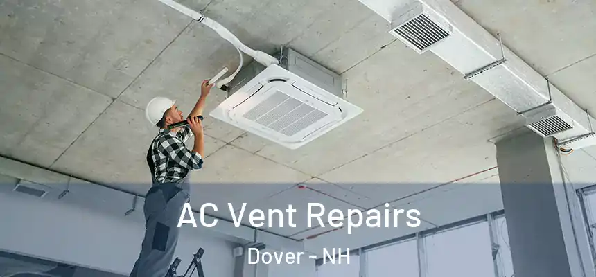  AC Vent Repairs Dover - NH