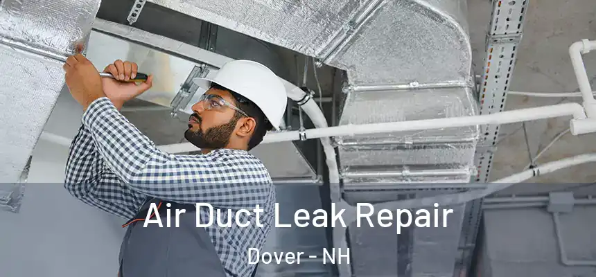  Air Duct Leak Repair Dover - NH