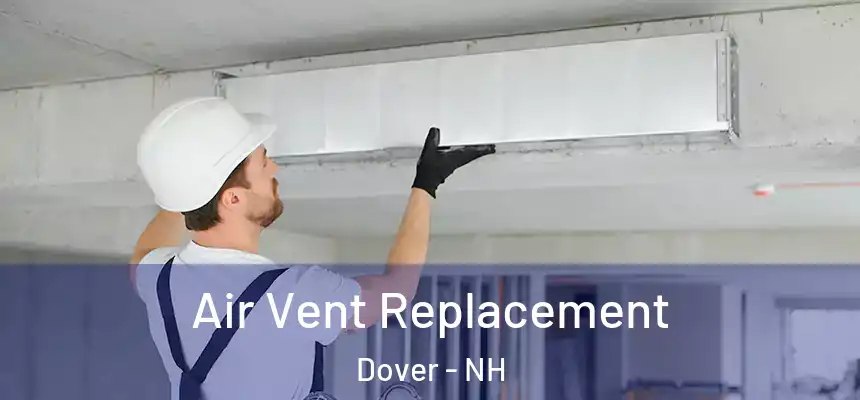  Air Vent Replacement Dover - NH