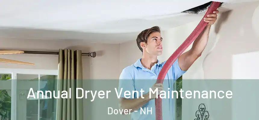  Annual Dryer Vent Maintenance Dover - NH