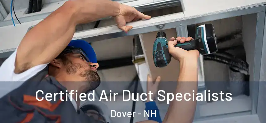  Certified Air Duct Specialists Dover - NH