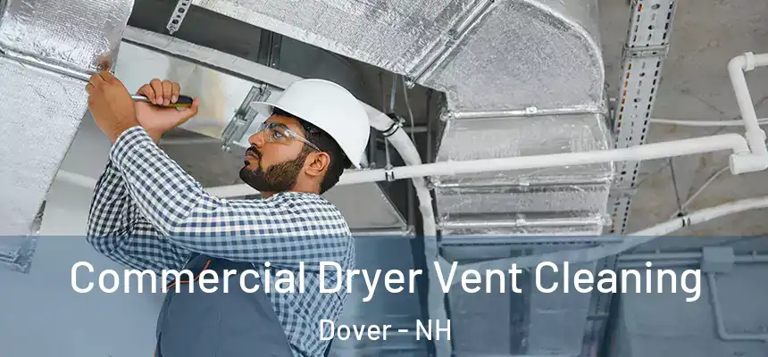 Commercial Dryer Vent Cleaning Dover - NH