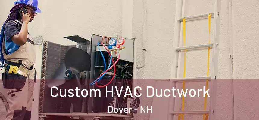  Custom HVAC Ductwork Dover - NH