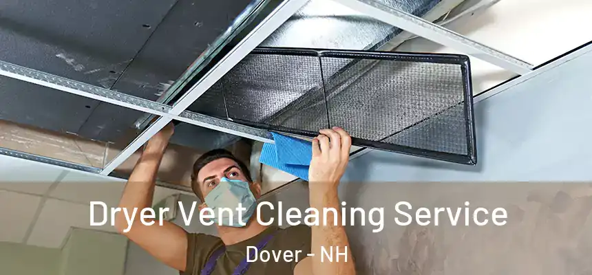  Dryer Vent Cleaning Service Dover - NH