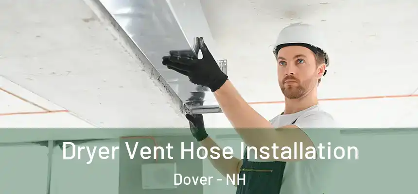  Dryer Vent Hose Installation Dover - NH