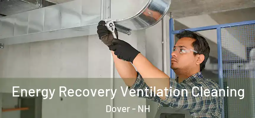  Energy Recovery Ventilation Cleaning Dover - NH