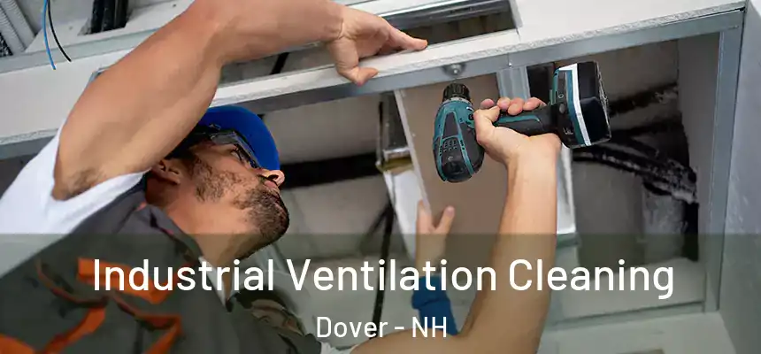  Industrial Ventilation Cleaning Dover - NH