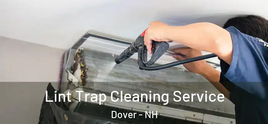  Lint Trap Cleaning Service Dover - NH