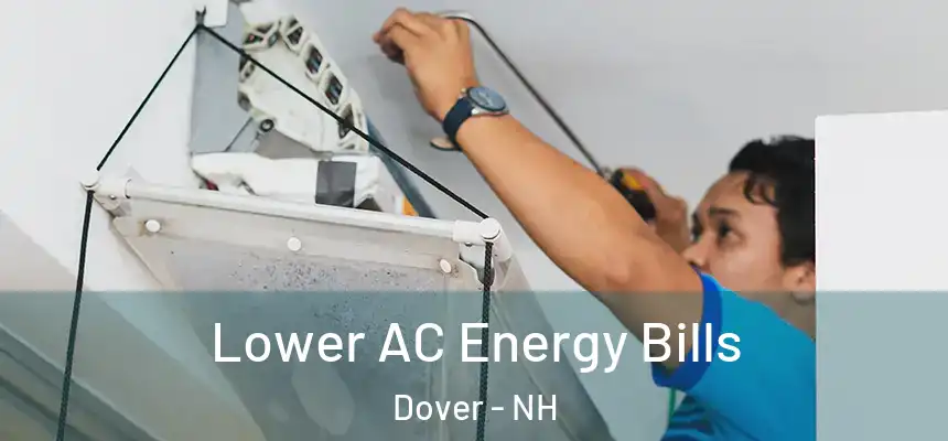  Lower AC Energy Bills Dover - NH