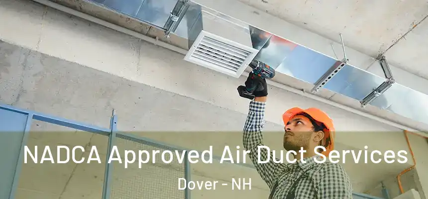  NADCA Approved Air Duct Services Dover - NH