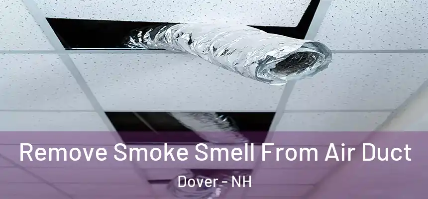  Remove Smoke Smell From Air Duct Dover - NH