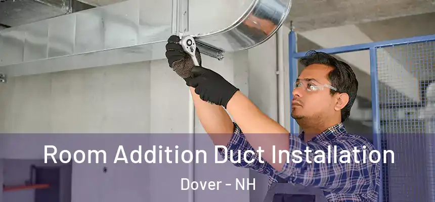  Room Addition Duct Installation Dover - NH