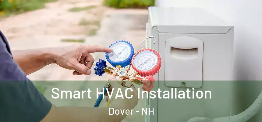  Smart HVAC Installation Dover - NH