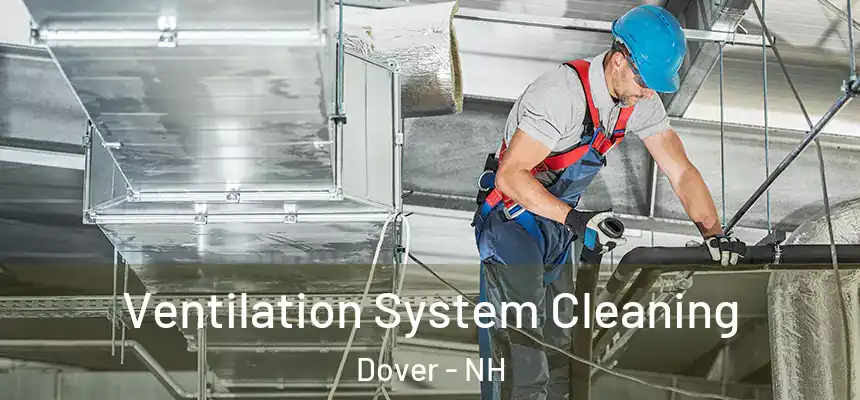  Ventilation System Cleaning Dover - NH